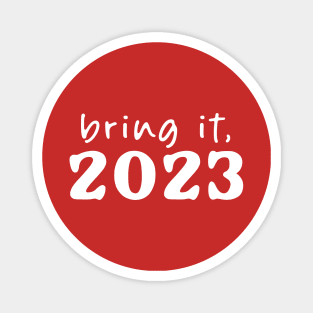 Bring it, 2023! Magnet